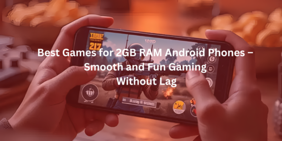 Best Games for 2GB RAM Android Phones
