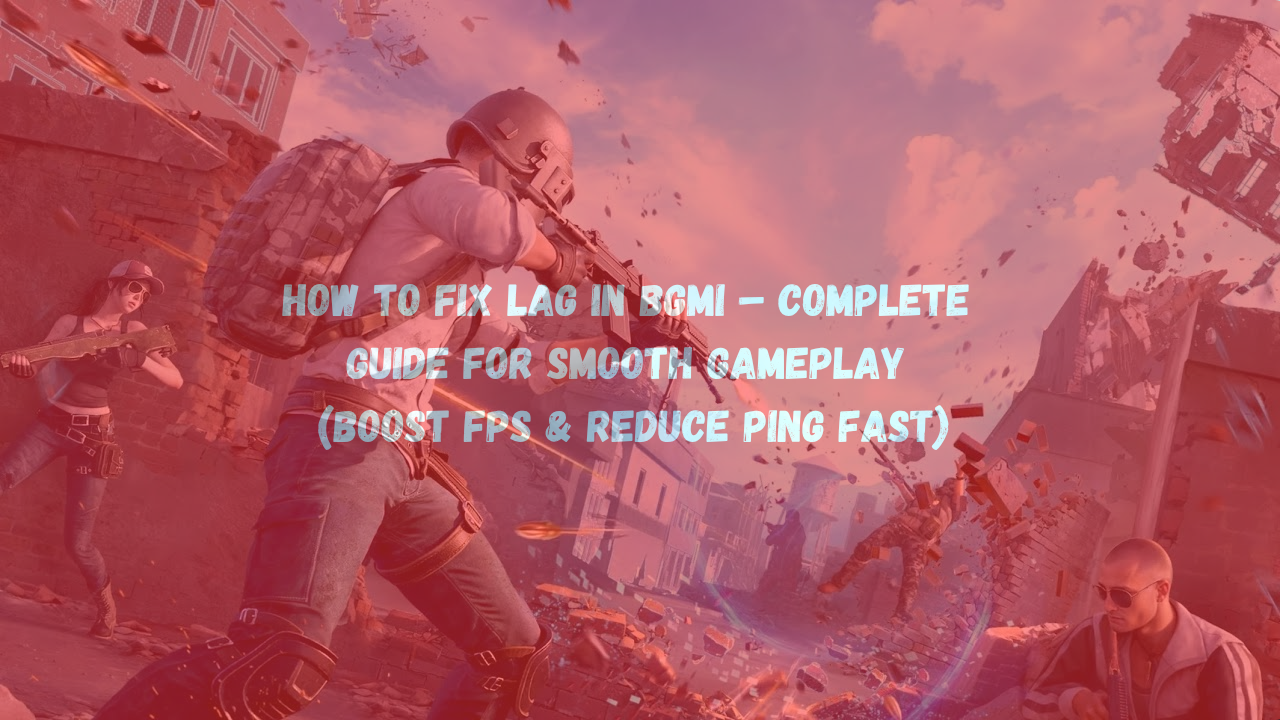 How to Fix Lag in BGMI