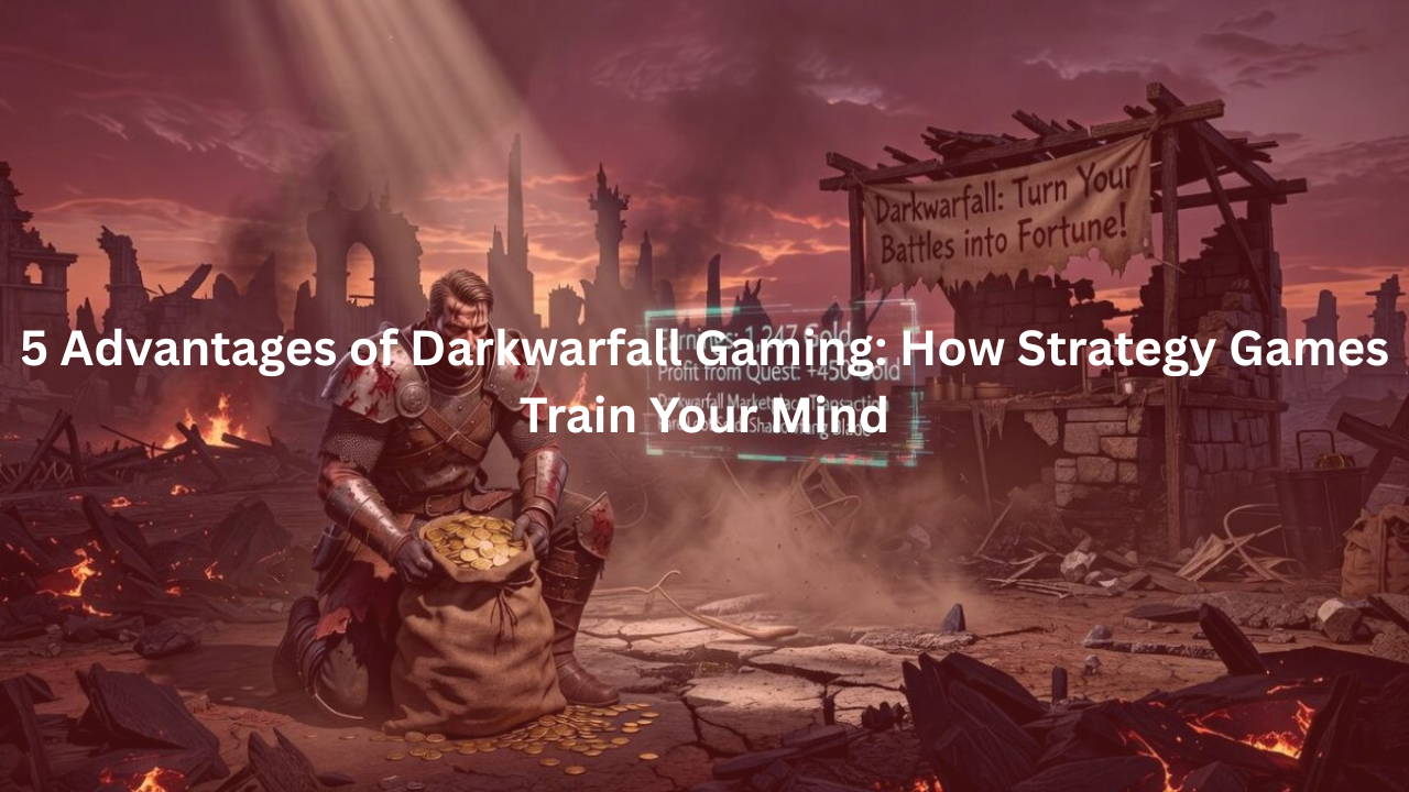 5 advantages of darkwarfall gaming